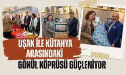 Uşak ile Kütahya Arasındaki Gönül Köprüsü Güçleniyor