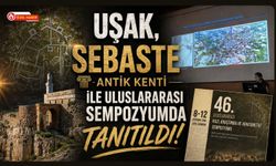Uşak, Sebaste Antik Kenti ile Uluslararası Sempozyumda Tanıtıldı