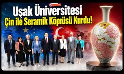 Uşak Üniversitesi Çin ile Seramik Köprüsü Kurdu! Uluslararası İş Birliği İçin İlk Adım Atıldı