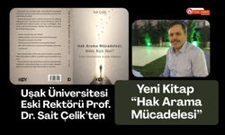 Uşak Üniversitesi Eski Rektörü Prof. Dr. Sait Çelik’ten Yeni Kitap: “Hak Arama Mücadelesi”