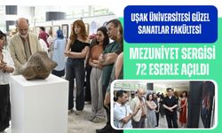 Uşak Üniversitesi Güzel Sanatlar Fakültesi Mezuniyet Sergisi 72 Eserle Sanatseverlerin Beğenisine Açıldı