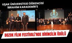 Uşak Üniversitesi Öğrencisi İbrahim Karademir'e Bozok Film Festivali'nde Birincilik Ödülü