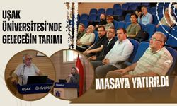 Uşak Üniversitesi’nde Geleceğin Tarımı Masaya Yatırıldı