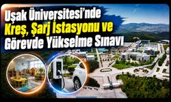 Uşak Üniversitesi’nde Kreş, Şarj İstasyonu ve Görevde Yükselme Sınavı Gündeme Geldi