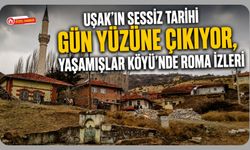 Uşak’ın Sessiz Tarihi Gün Yüzüne Çıkıyor, Yaşamışlar Köyü’nde Roma İzleri