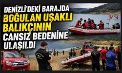 Denizli'deki Barajda Boğulan Uşaklı Balıkçının Cansız Bedenine Ulaşıldı