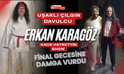 Uşaklı Çılgın Davulcu Erkan Karagöz, Kaos Hayrettin Show Final Gecesine Damga Vurdu