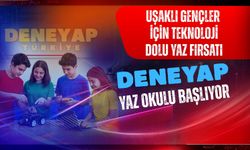 Uşaklı Gençler İçin Teknoloji Dolu Yaz Fırsatı, DENEYAP Yaz Okulu Başlıyor