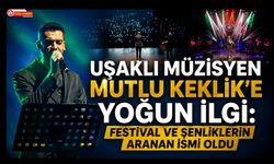 Uşaklı Müzisyen Mutlu Keklik'e Yoğun İlgi: Festival ve Şenliklerin Aranan İsmi Oldu