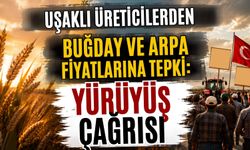 Uşaklı Üreticilerden Buğday ve Arpa Fiyatlarına Tepki, Yürüyüş Çağrısı