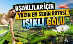 Uşaklılar İçin Yazın En Serin Rotası, Işıklı Gölü