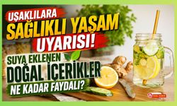 Uşaklılara Sağlıklı Yaşam Uyarısı, Suya Eklenen Doğal İçerikler Ne Kadar Faydalı?