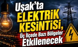 Uşak'ta Elektrik Kesintisi, Üç İlçede Bazı Bölgeler Etkilenecek