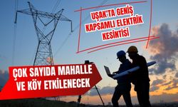 Uşak'ta Geniş Kapsamlı Elektrik Kesintisi! Çok Sayıda Mahalle ve Köy Etkilenecek