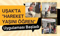 Uşak'ta "Hareket Yaşını Öğren" Uygulaması Başladı