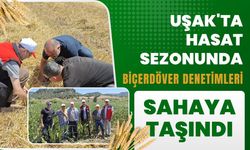 Uşak'ta Hasat'da Biçerdöver Denetimleri Sahaya Taşındı