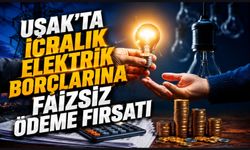 Uşak'ta İcralık Elektrik Borçlarına Faizsiz Ödeme Fırsatı