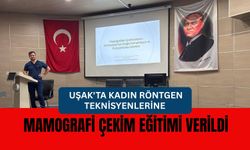 Uşak'ta Kadın Röntgen Teknisyenlerine Mamografi Çekim Eğitimi Verildi