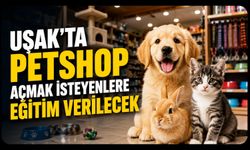 Uşak'ta Petshop Açmak İsteyenlere Eğitim Verilecek