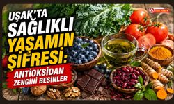 Uşak'ta Sağlıklı Yaşamın Şifresi: Antioksidan Zengini Besinler