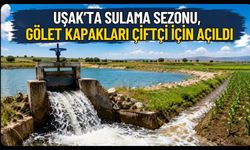 Uşak’ta Sulama Sezonu Açıldı, Gölet Kapakları Çiftçi İçin Açıldı