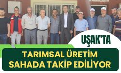 Uşak'ta Tarımsal Üretim Sahada Takip Ediliyor