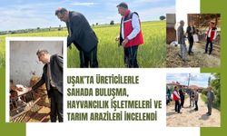 Uşak’ta Üreticilerle Sahada Buluşma, Hayvancılık İşletmeleri ve Tarım Arazileri İncelendi