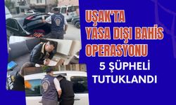 Uşak'ta Yasa Dışı Bahis Operasyonu 5 Şüpheli Tutuklandı