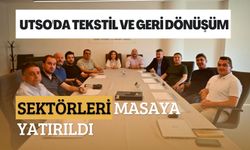 UTSO'da Tekstil ve Geri Dönüşüm Sektörleri Masaya Yatırıldı