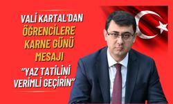 Vali Kartal'dan Öğrencilere Karne Günü Mesajı, “Yaz Tatilini Verimli Geçirin”