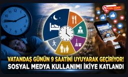 Vatandaş Günün 9 Saatini Uyuyarak Geçiriyor! Sosyal Medya Kullanımı İkiye Katlandı