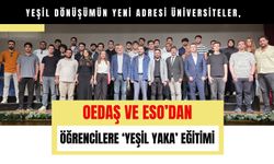 Yeşil Dönüşümün Yeni Adresi Üniversiteler, OEDAŞ ve ESO’dan Öğrencilere ‘Yeşil Yaka’ Eğitimi