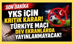 YKS İçin Kritik Karar! Türkiye Maçı Dev Ekranlarda Yayınlanmayacak