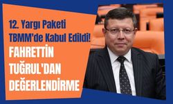 12. Yargı Paketi TBMM'de Kabul Edildi! Fahrettin Tuğrul'dan Değerlendirme