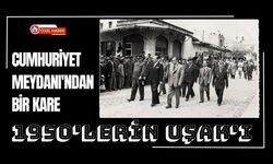 Cumhuriyet Meydanı'ndan Bir Kare, 1950'lerin Uşak'ı