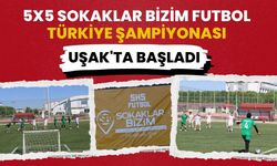 5x5 Sokaklar Bizim Futbol Türkiye Şampiyonası Uşak'ta Başladı