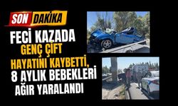 Feci Kazada Genç Çift Hayatını Kaybetti, 8 Aylık Bebekleri Ağır Yaralandı