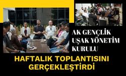 AK Gençlik Uşak Haftalık Toplantısını Gerçekleştirdi