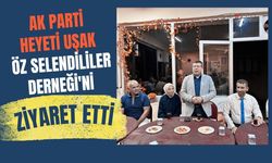 AK Parti Heyeti Uşak Öz Selendililer Derneği'ni Ziyaret Etti
