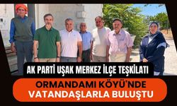AK Parti Uşak Merkez İlçe Teşkilatı Ormandamı Köyü'nde Vatandaşlarla Buluştu