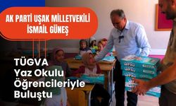 AK Parti Uşak Milletvekili İsmail Güneş, TÜGVA Yaz Okulu Öğrencileriyle Buluştu