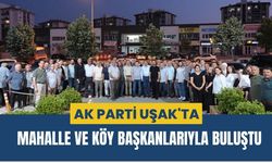 AK Parti Uşak'ta Mahalle ve Köy Başkanlarıyla Buluştu