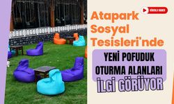 Atapark Sosyal Tesisleri'nde Yeni Pofuduk Oturma Alanları İlgi Görüyor