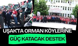 Uşak'ta Orman Köylerine Güç Katacak Destek