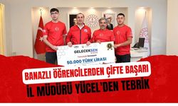 Çifte Başarıya, İl Müdürü Yücel'den Tebrik