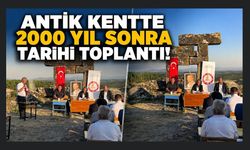 Antik Kentte 2000 Yıl Sonra Tarihi Toplantı!