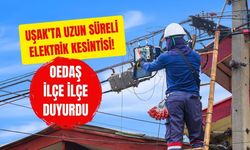 Uşak'ta Uzun Süreli Elektrik Kesintisi! OEDAŞ İlçe İlçe Duyurdu