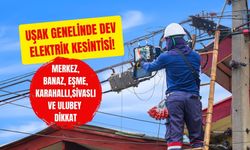 Uşak Genelinde Dev Elektrik Kesintisi! Merkez, Banaz, Eşme, Karahallı, Sivaslı ve Ulubey Dikkat