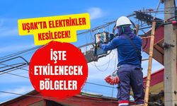 Uşak'ta Elektrikler Kesilecek! Etkilenecek Bölgeler