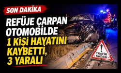 Refüje Çarpan Otomobilde 1 Kişi Hayatını Kaybetti, 3 Yaralı